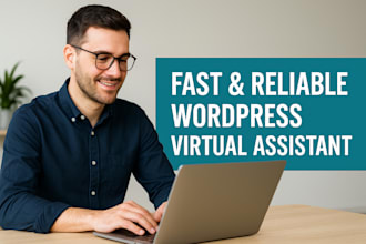 be your fast and reliable wordpress virtual assistant