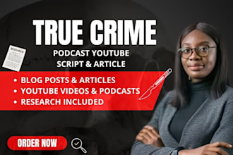 write true crime script bodycam podcast script documentary script youtube script
