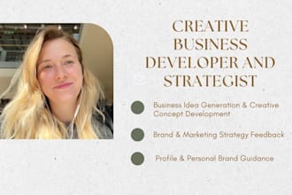 help you develop creative business ideas and strategies
