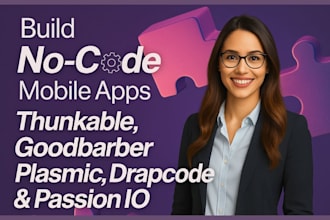 thunkable goodbarber plasmic bubbleio passion io
