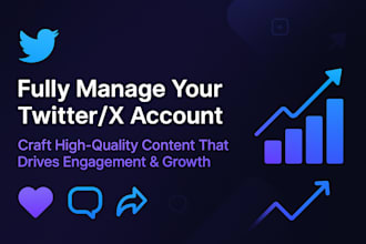 manage twitter x account and craft high quality content that drives engagements