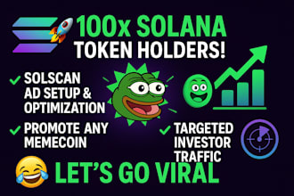 setup solscan ads to promote your solana memecoin token, 100x token holders