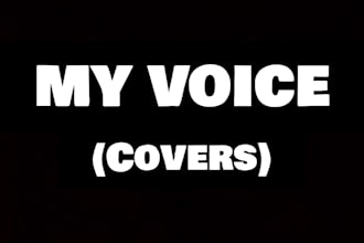 sing for your song, acapella, or requested cover