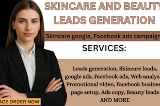 skincare and beauty leads, skincare google ads, spa leads, skincare facebook ads