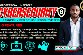 do cybersecurity online course content, video creation, PPT slide, ebook writer
