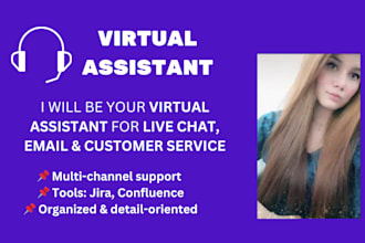 be your virtual assistant for live chat, email, and customer service