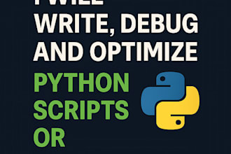 develop python scripts, programs, bots, and fix python bugs