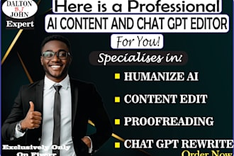 edit humanize and proofread ai content, chat gpt and post  proofreading