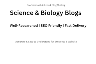 write engaging and accurate science or biology articles and blog posts