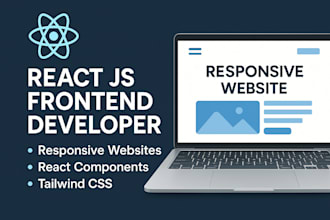 be your expert react js frontend developer to build responsive websites