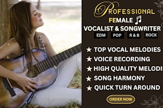 be your edm, pop female singer, songwriter, vocalist for your music career