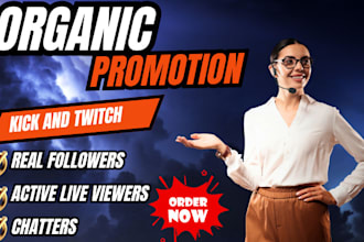 do organic kick and twitch channel promotion to gain real followers live viewer