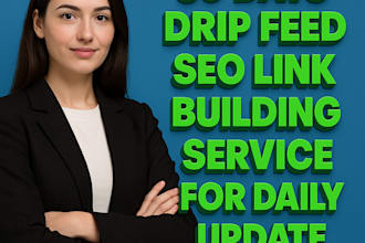 30 days drip feed SEO link building with daily updates manual backlinks