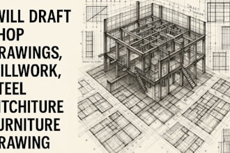 draft shop drawings, millwork, steel structure, kitchen furniture drawing