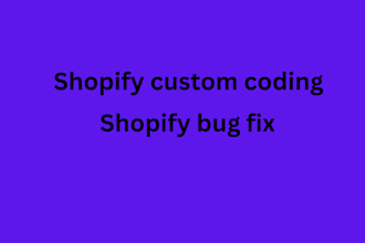 shopify custom  coding , shopify bug fix
