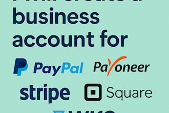 create a business account for paypal, payoneer, stripe, square, wise