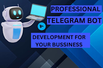 develop professional telegram bots for business or personal use