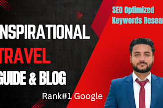 write inspirational travel articles, blogs, and travel guides