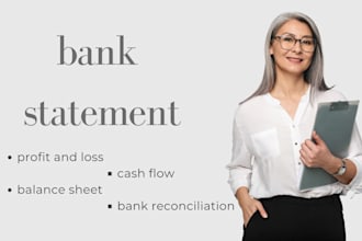 prepare financial statements, bank reconciliation, and bookkeeping