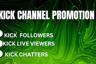 do fastest organic kick promotion to get real viewers, followers and chatters