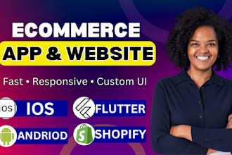 develop ecommerce app and website for android and ios using flutter and shopify
