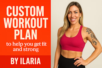 create a custom workout plan to help you get fit and strong