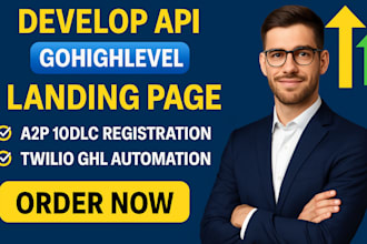 develop api gohighlevel landing page a2p10dlc registration twillo ghl automation