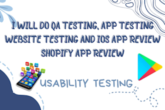 do QA testing, app testing website testing and ios app review shopify app review