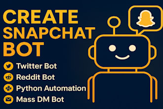 build reddit bot, twitter bot, snapchat bot, mass dm bot, python automation