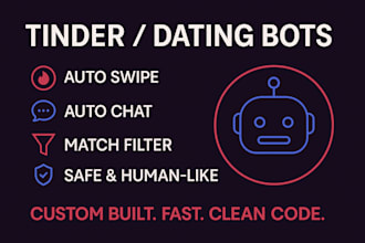 build a custom tinder automation bot, dating bot, swipe or bumble bot
