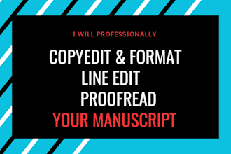 proofread, line edit, copyediting, format your book or ebook manuscipt