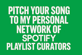 pitch your song to my personal network of spotify playlist curators