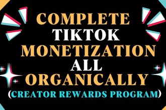 do complete tik tok monetization organically in creator rewards program account