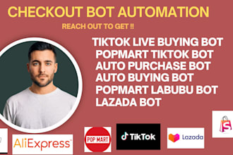 develop automated tiktok popmart bot,tiktok live checkout bot, auto checkout bot