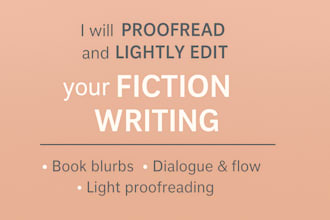 proofread and lightly edit your fiction writing or book blurb