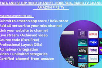 build and publish your roku channel, sdk, app, and amazon fire TV app