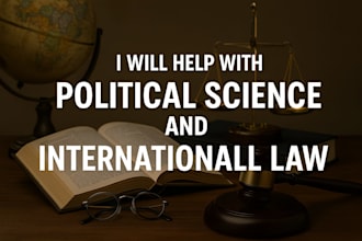 assist in political science, public policy, global studies, international law