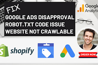 fix google ads robot txt issue, website not crawlable issue with shopify store