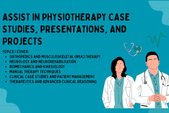 work on physiotherapy case studies, presentations, and projects