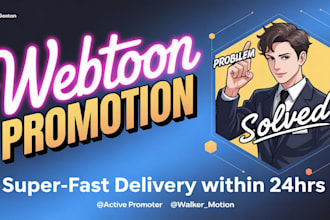 do webtoon promotion in 24hrs superfast and be your series manager