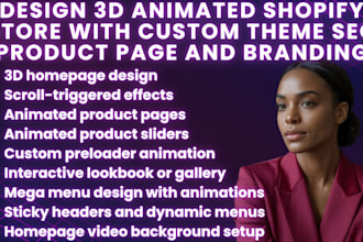 design 3d animated shopify store with custom theme SEO product page and branding