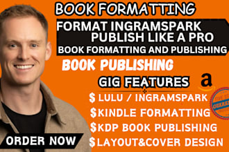 format your ebook and print book for KDP, ingramspark, and lulu