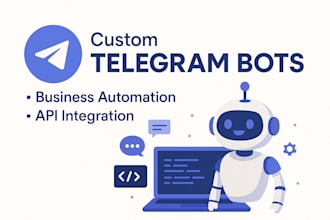 develop a powerful telegram bot for your business or automation needs