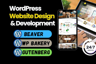 develop wordpress website, beaver expert, wp bakery expert, and gutenberg blocks