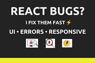 fix bugs, errors, and responsiveness in react websites
