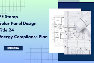 provide pe stamp, solar panel design, title 24, energy compliance plan