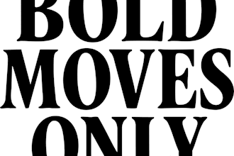 bold moves only motivational typography design