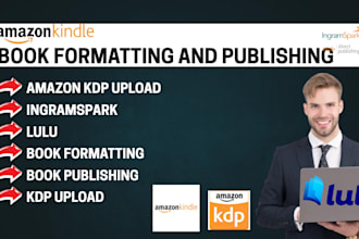 format, edit and publish book, ebook on amazon KDP lulu, ingramspark, KDP upload