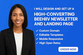 design and set up a high converting beehiiv newsletter and landing page