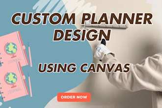 do printable planner , journal,calendar ,worksheet and checklist design on canva